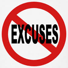 BEWARE OF EXCUSE-MAKING